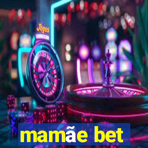 mamãe bet